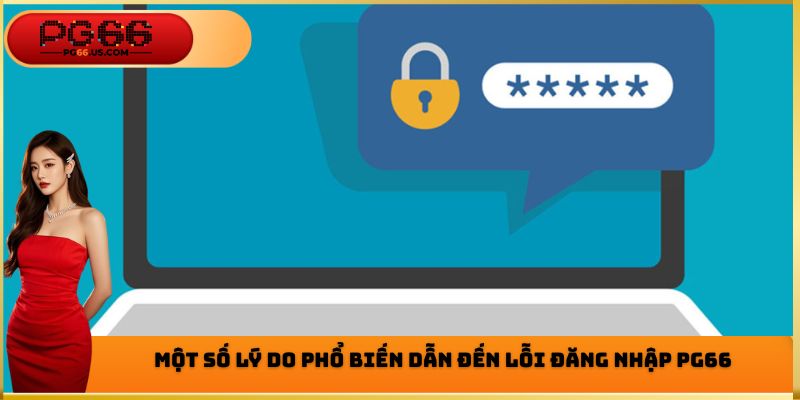 Những nguyên nhân khiến quá trình đăng nhập PG66