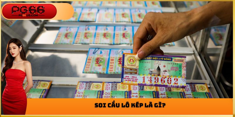 Soi cầu lô kép là gì?