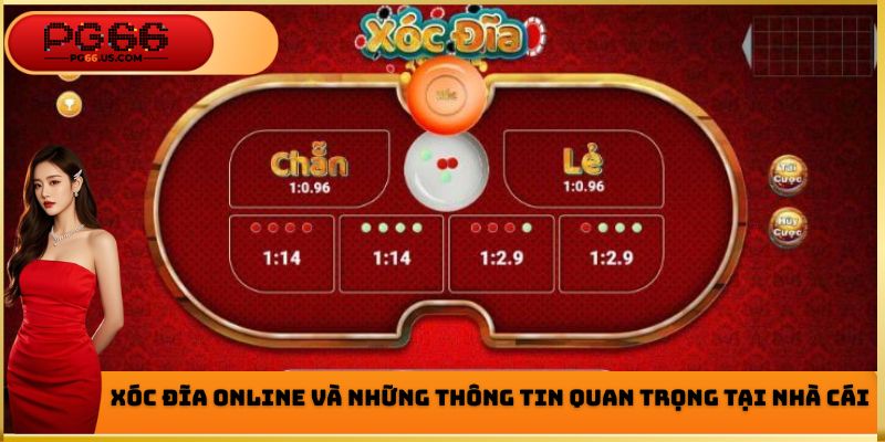 Xóc đĩa Online và những thông tin quan trọng tại nhà cái